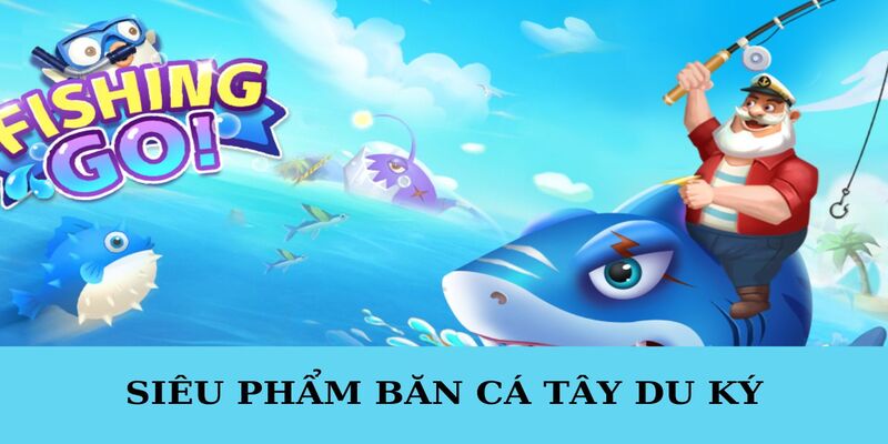 Giới thiệu về game bắn cá Tây Du Ký